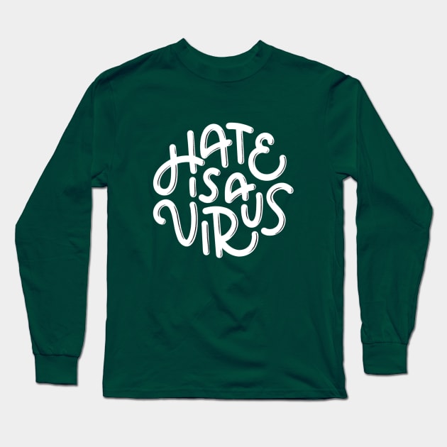 Hate is a Virus (White) Long Sleeve T-Shirt by mildlyeclectic